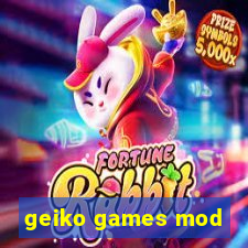 geiko games mod